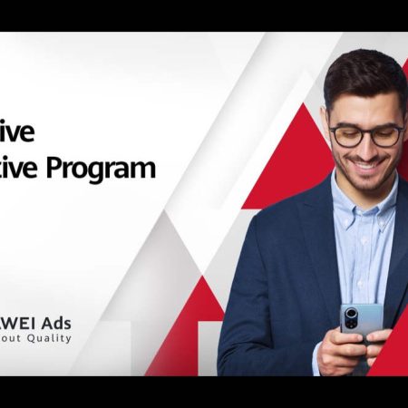 HUAWEI Ads Launches Exclusive Incentive Programme to Drive Partners’ Growth and Monetisation